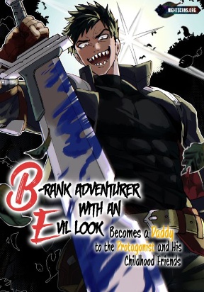 “MB-Rank Adventurer With an Evil Look Becomes a Daddy to the Protagonist and His Childhood Friends “MB-Rank Adventurer With an Evil Look Becomes a Daddy to the Protagonist and His Childhood Friends