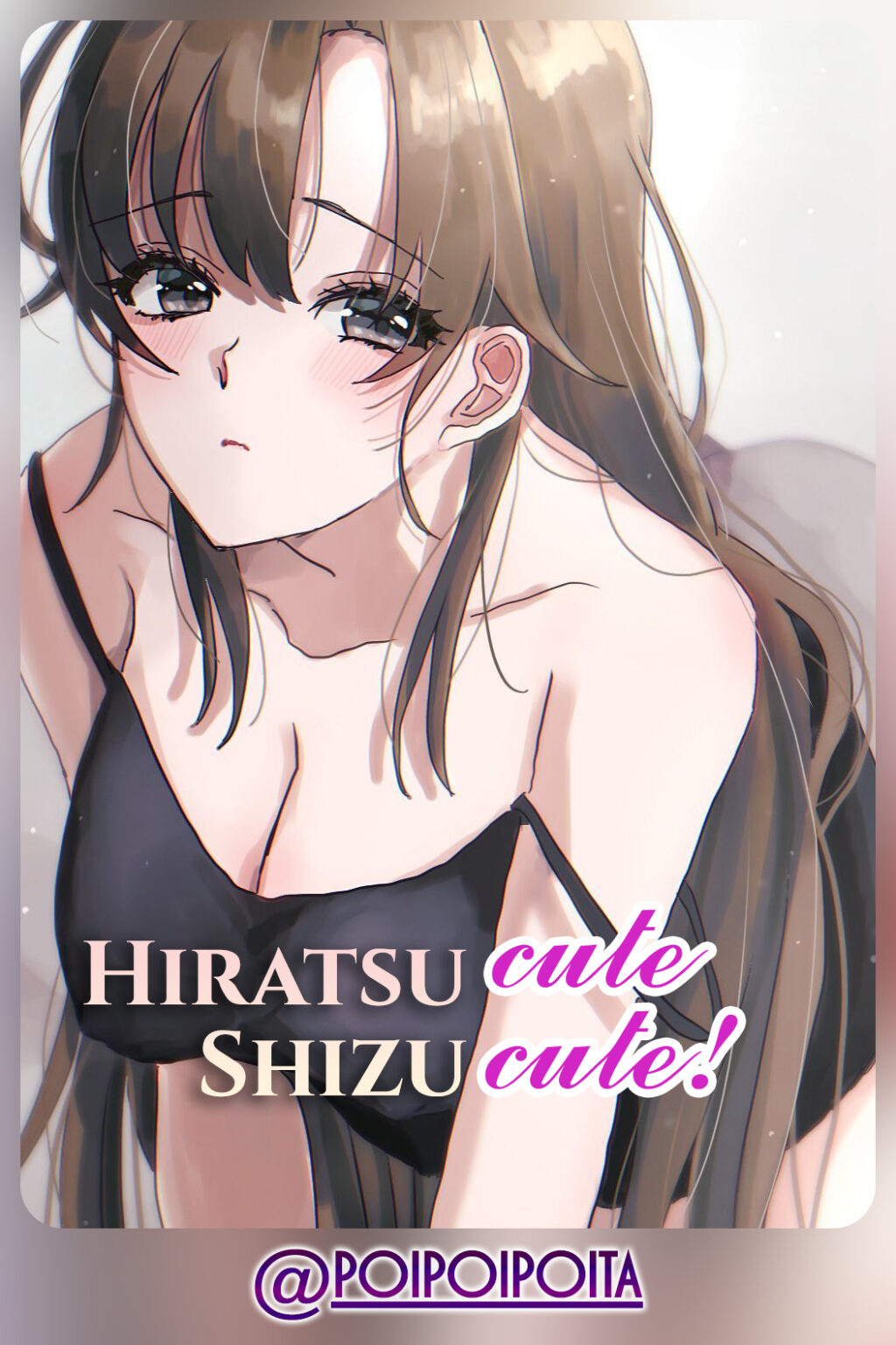“MHiratsu Cute, Shizu Cute! “MHiratsu Cute, Shizu Cute!