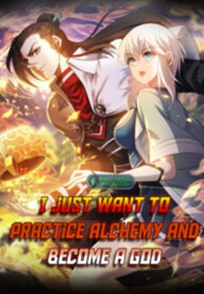 “MI Just Want to Practice Alchemy and Become a God “MI Just Want to Practice Alchemy and Become a God