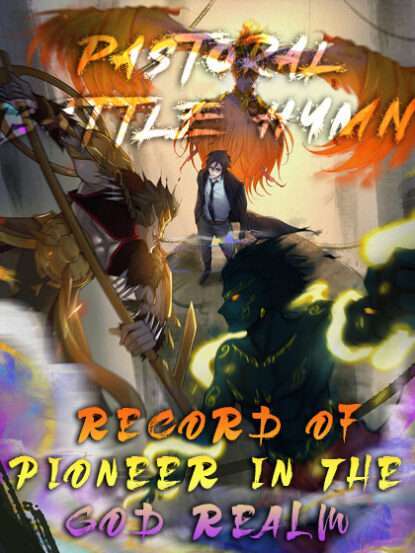 “MPastoral Battle Hymn: Record of Pioneer in the God Realm “MPastoral Battle Hymn: Record of Pioneer in the God Realm